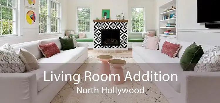 Living Room Addition North Hollywood